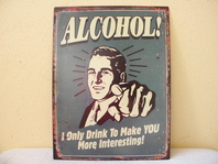 RETRO OBRAZ - ALCOHOL! I ONLY DRINK TO .. - PLECH 