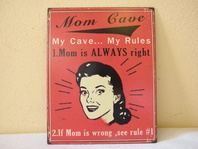 RETRO  OBRAZ - MOM CAVE-MOM IS ALWAYS RIGHT -PLECH